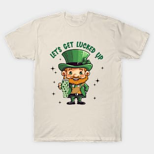 Let's Get Lucked Up St. Patricks Day T-Shirt